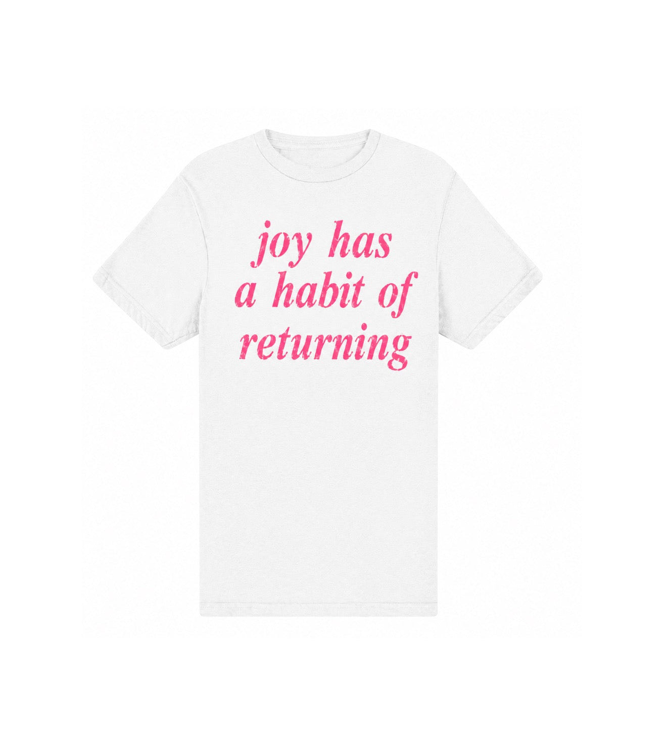 Joy Has A Habit Of Returning - hot pink